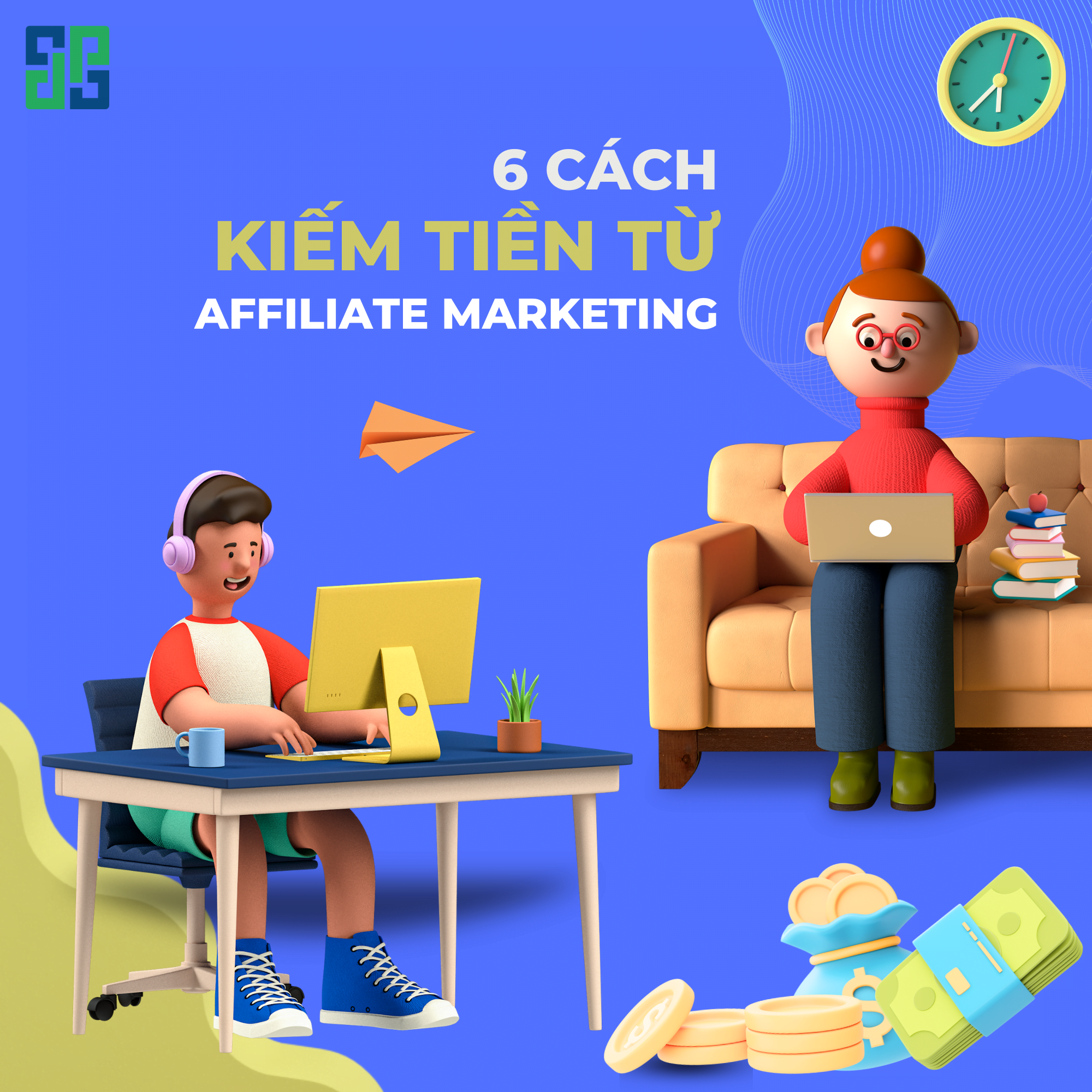 Top 6 Cách Kiếm Tiền Từ Affiliate Marketing Là Gì?