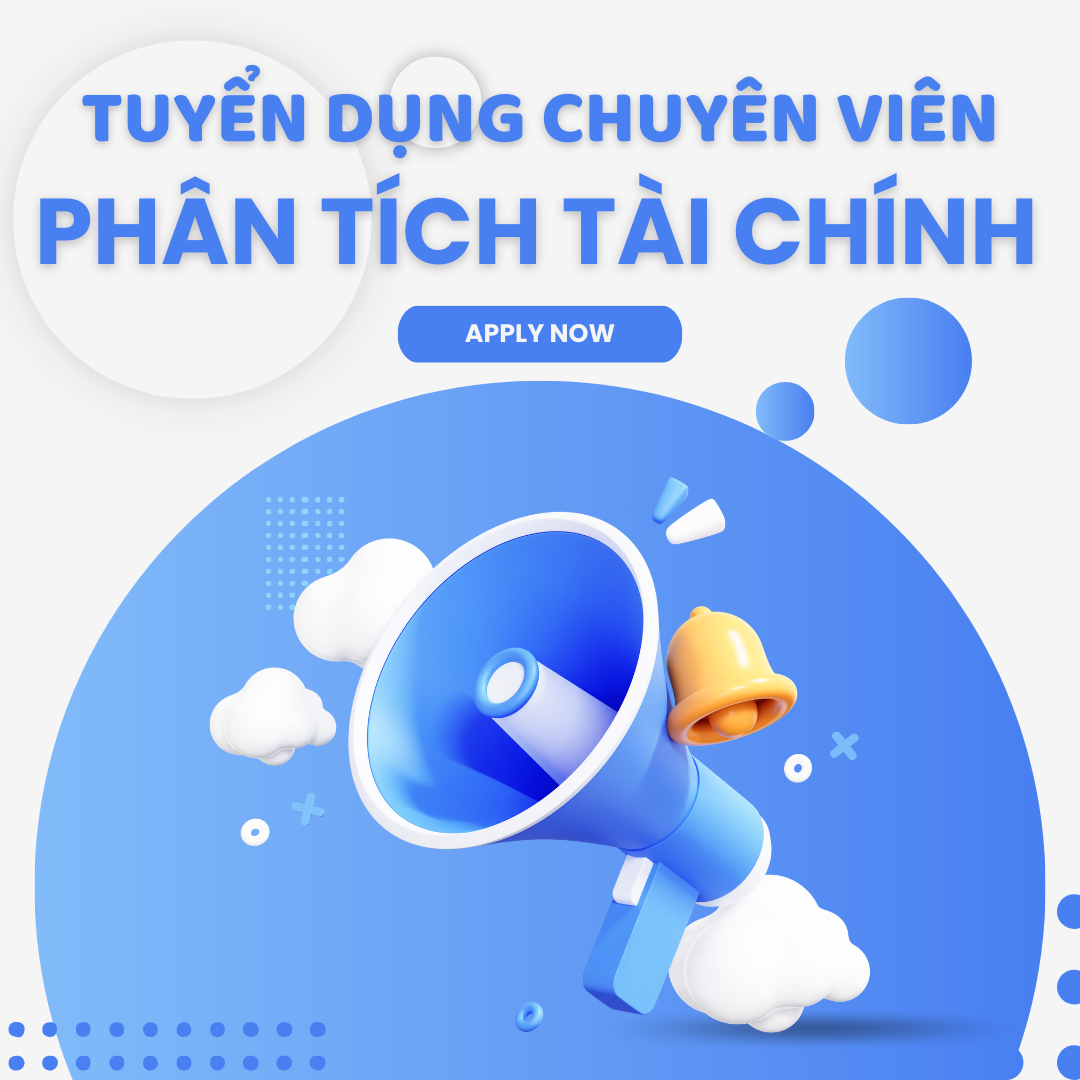 Tuyển Dụng Chuyên Viên Phân Tích Tài Chính