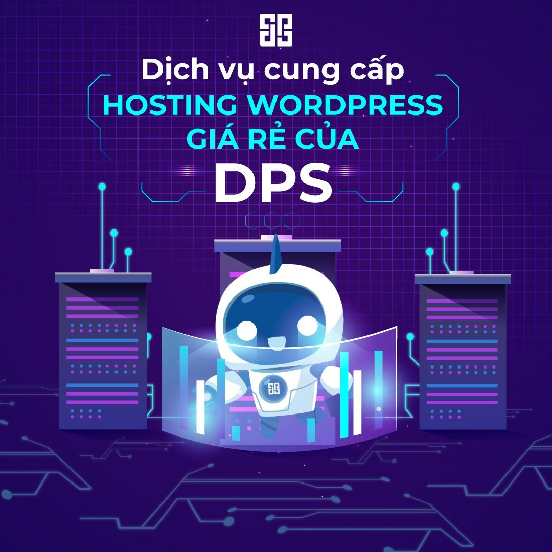 Dịch vụ cung cấp Hosting WordPress giá rẻ của DPS