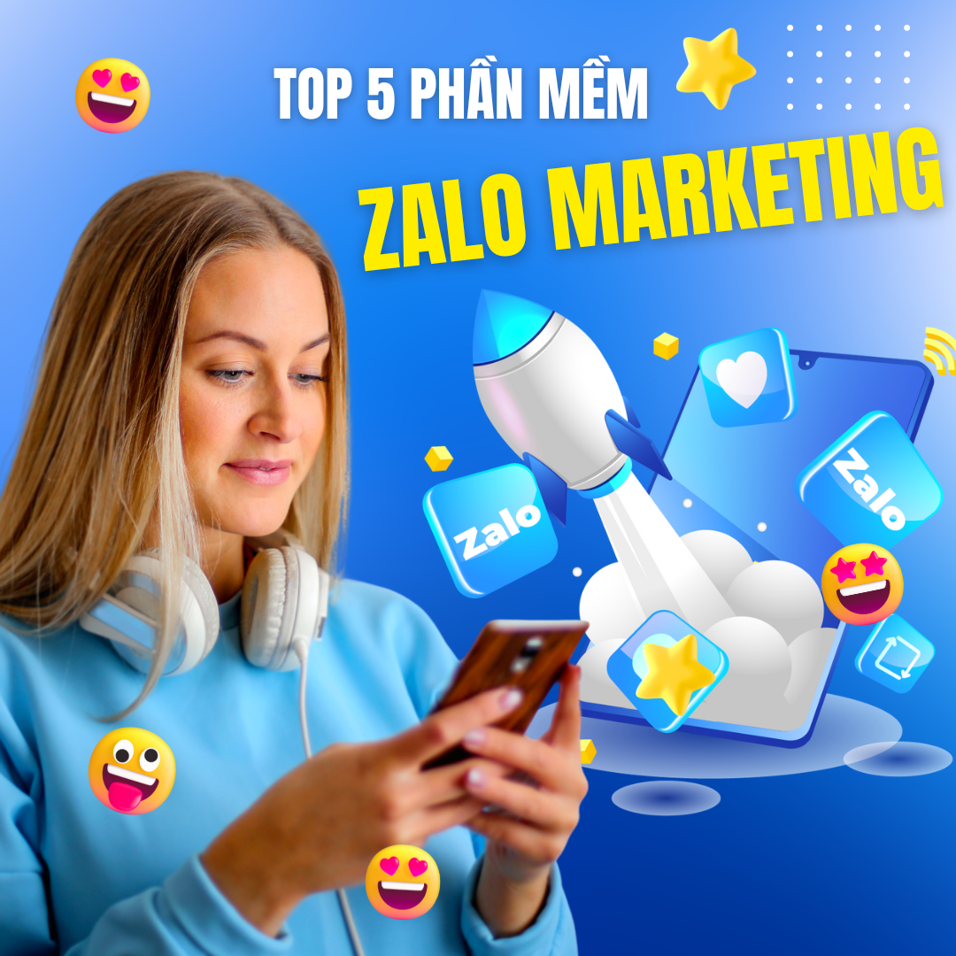 Top 5 Phần Mềm Zalo Marketing Tốt Nhất Hiện Nay