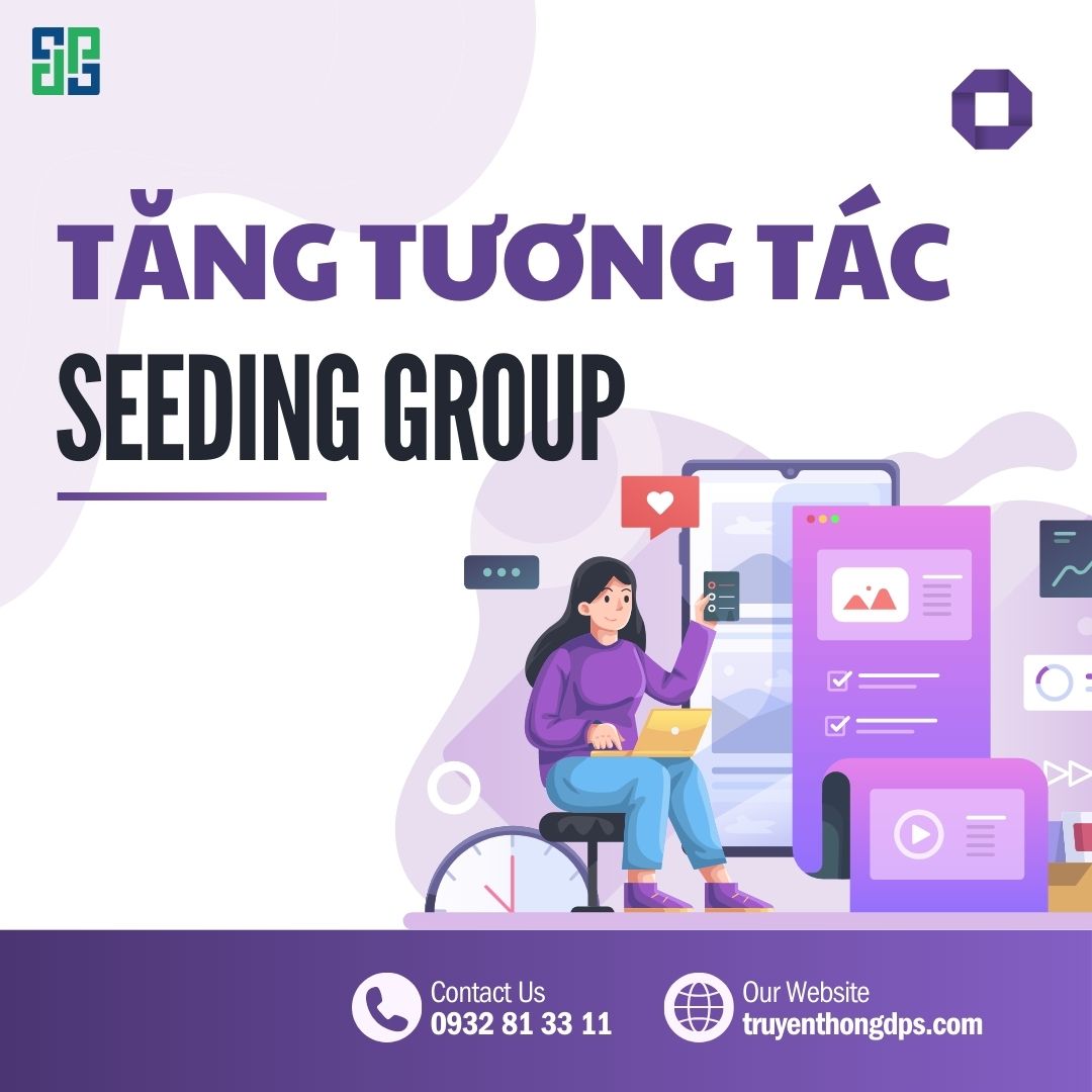 Seeding giúp tăng lượt thích, bình luận, chia sẻ cho bài viết/bài đăng của bạn