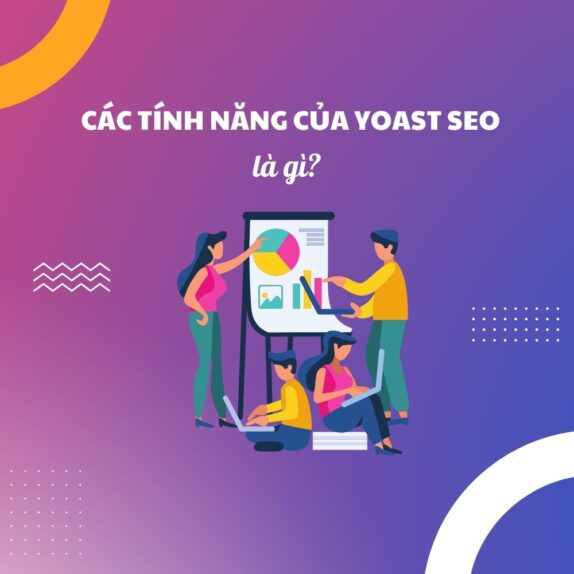 Các Tính Năng Của Yoast SEO Là Gì?