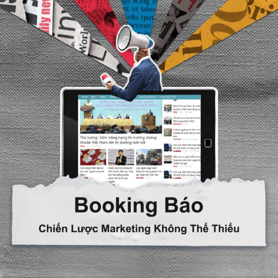 Booking Báo Chí: Chiến Lược PR Hiệu Quả Cho Doanh Nghiệp